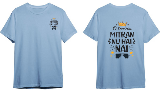 O Tension Mitran Nu Hai Nai | Unisex Music Lover t Shirt
