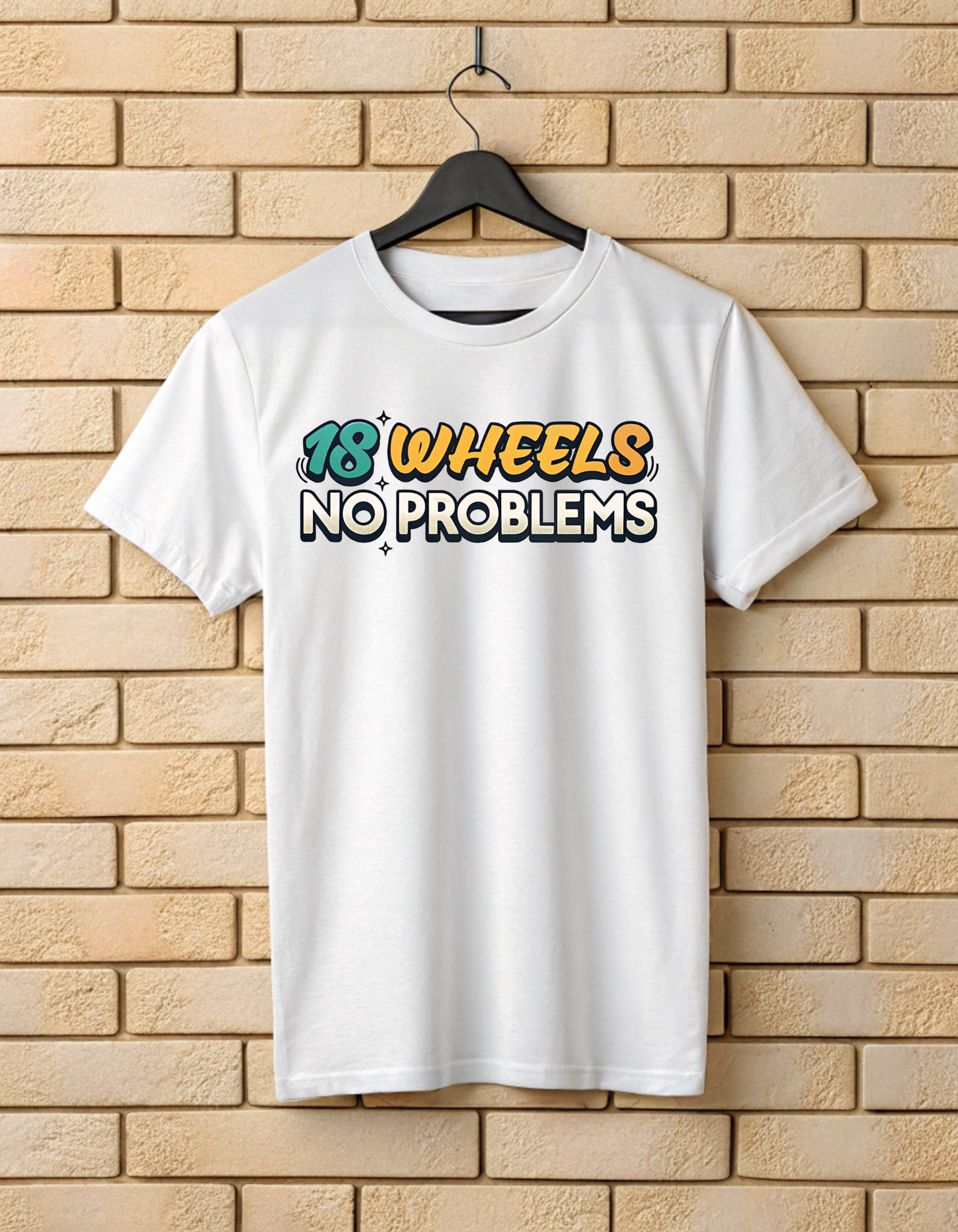 18 Wheels No Problem | Unisex Truckers T Shirt