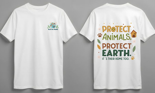 Fur The Planet | Protect Animal Protect Earth Its Their Home Too | Unisex Pet Lover T Shirt