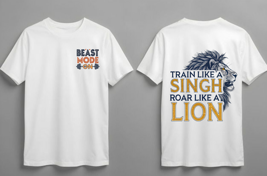 Beast Mode On | Train Like A Singh Roar Like A Lion | Unisex GYM T Shirt