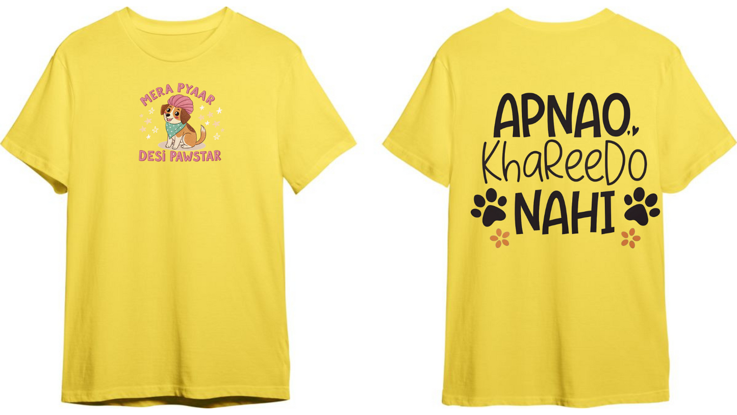 Mera Pyaar Desi Pawstar | Apnao Khareedo Nahi | Unisex Pet Lover T Shirt
