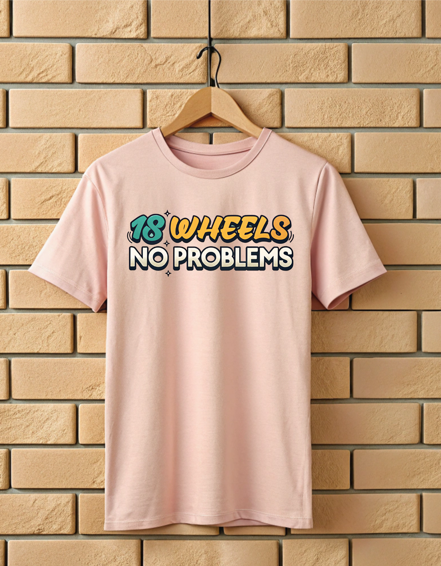 18 Wheels No Problem | Unisex Truckers T Shirt