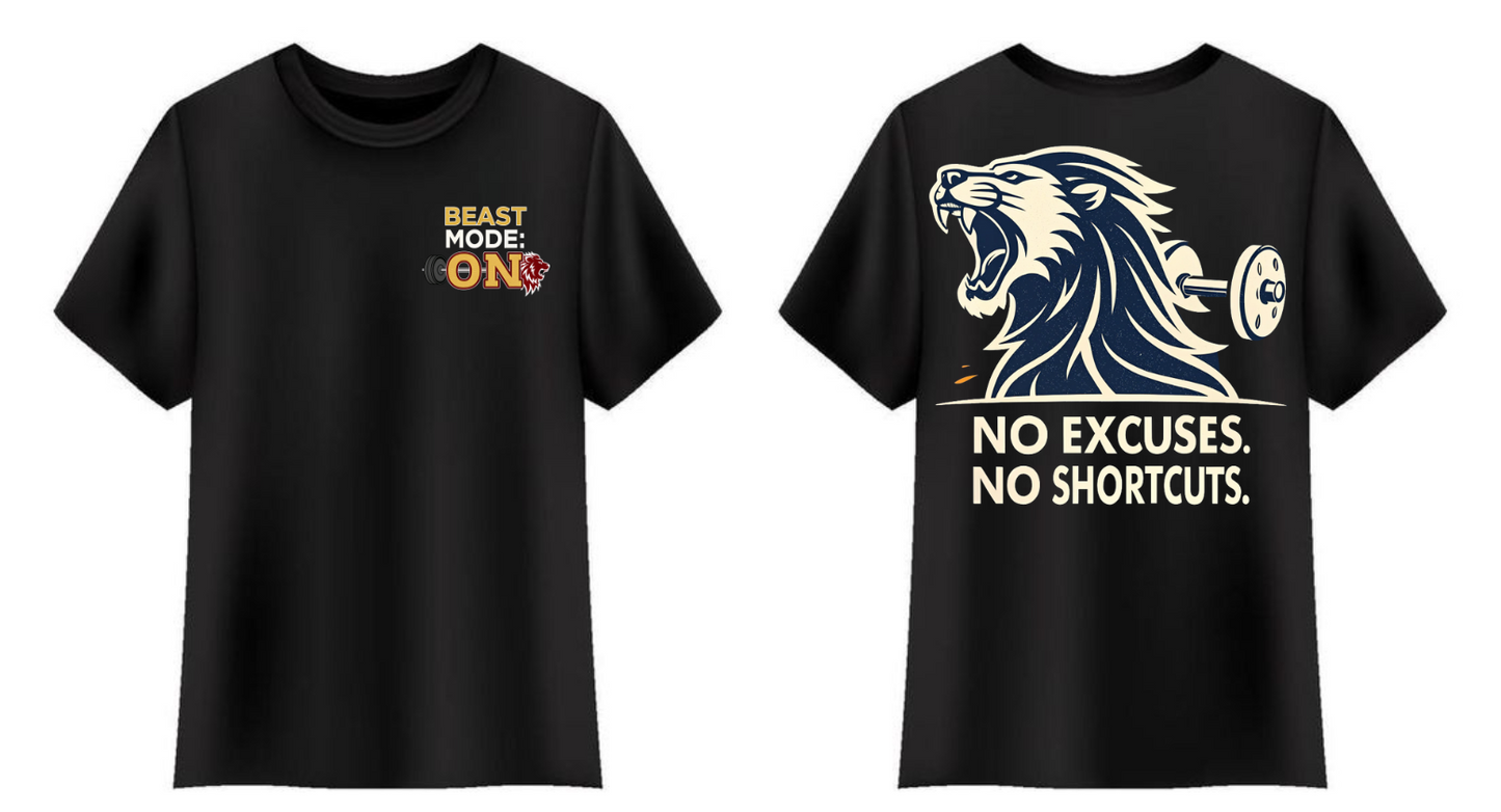 Beast Mode On | No Excuses No Shortcuts | Unisex GYM T Shirt
