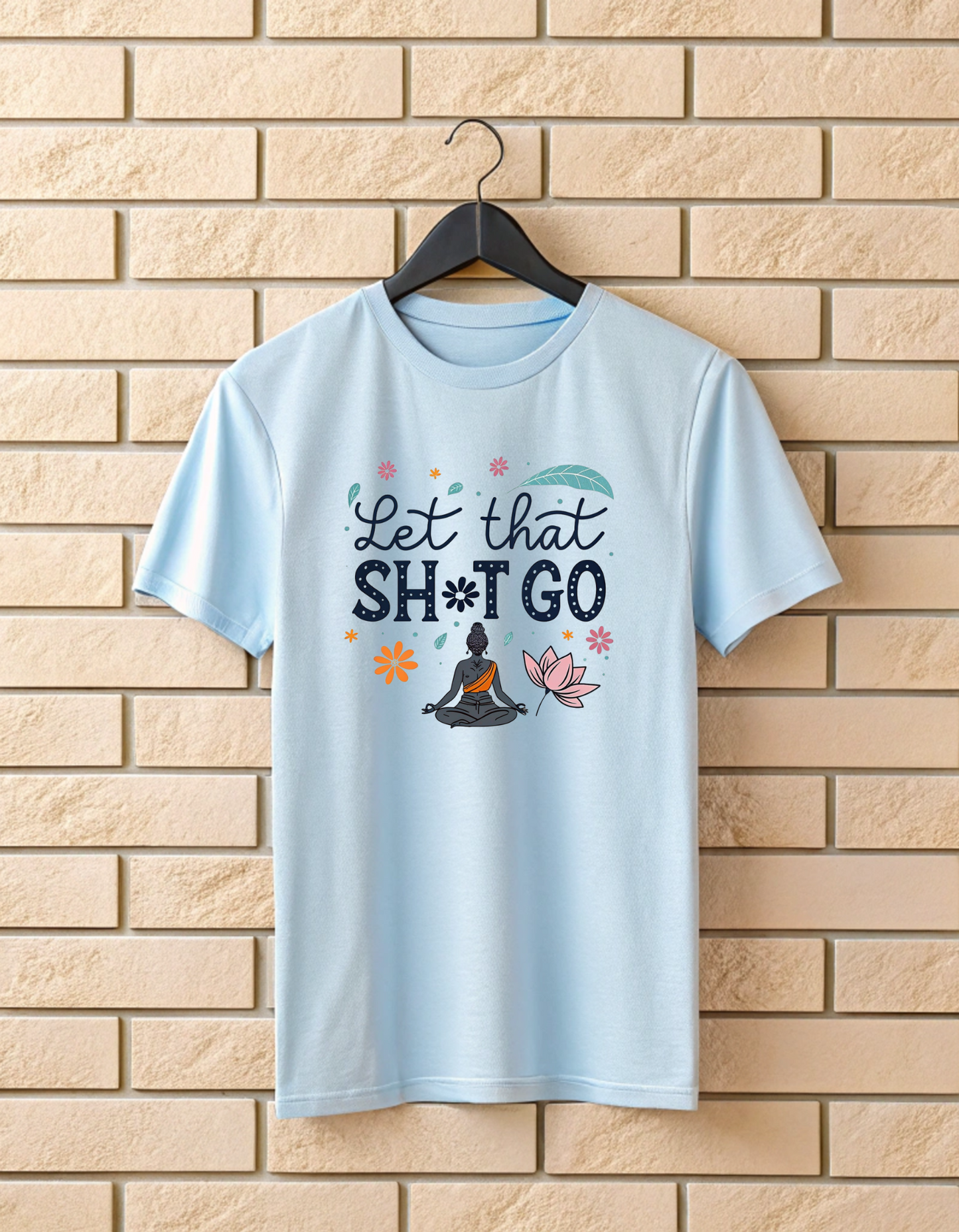 Let That Sht Go | Unisex Yoga Lover T Shirt
