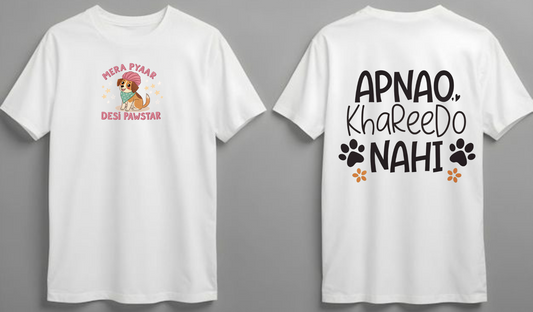Mera Pyaar Desi Pawstar | Apnao Khareedo Nahi | Unisex Pet Lover T Shirt