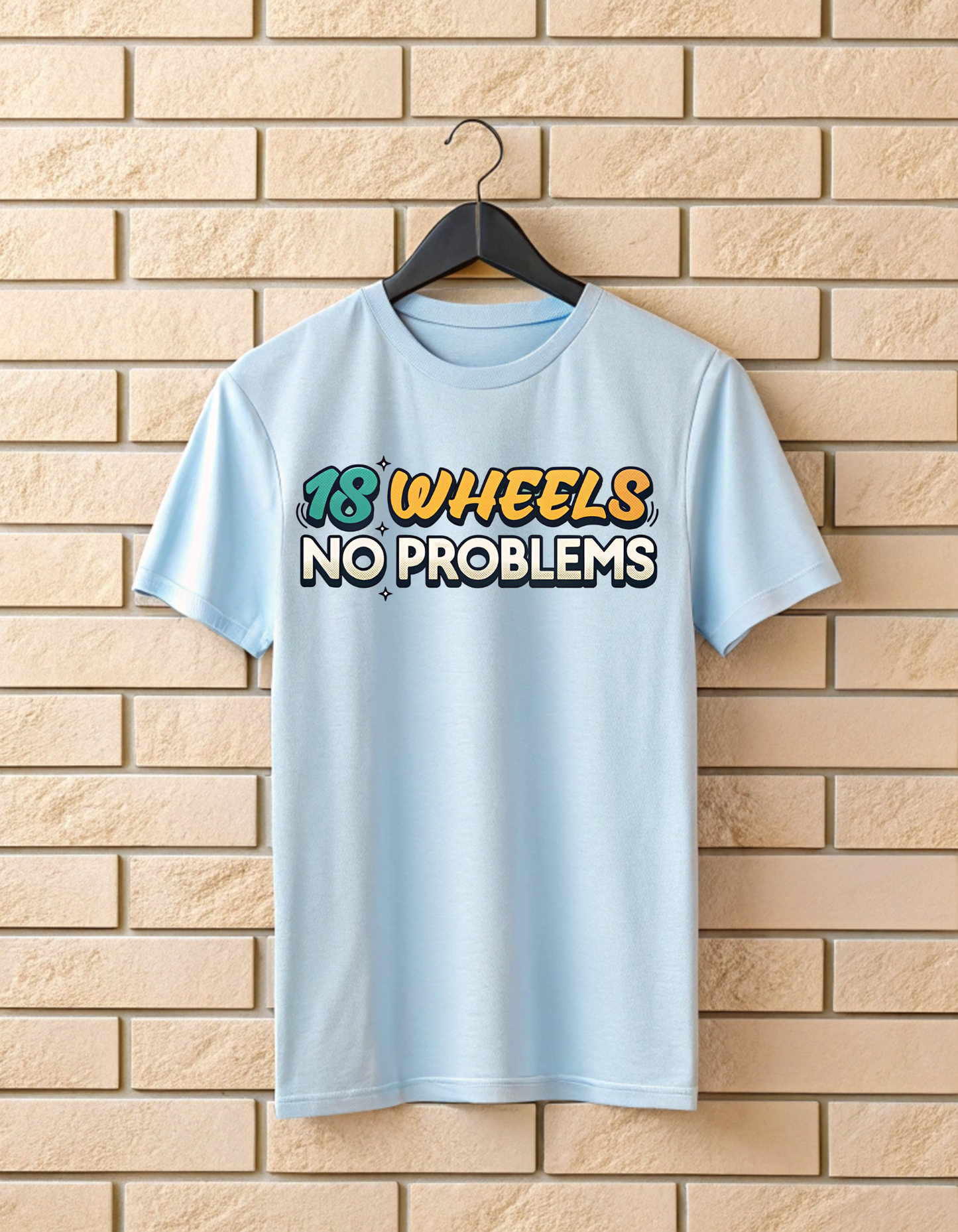 18 Wheels No Problem | Unisex Truckers T Shirt
