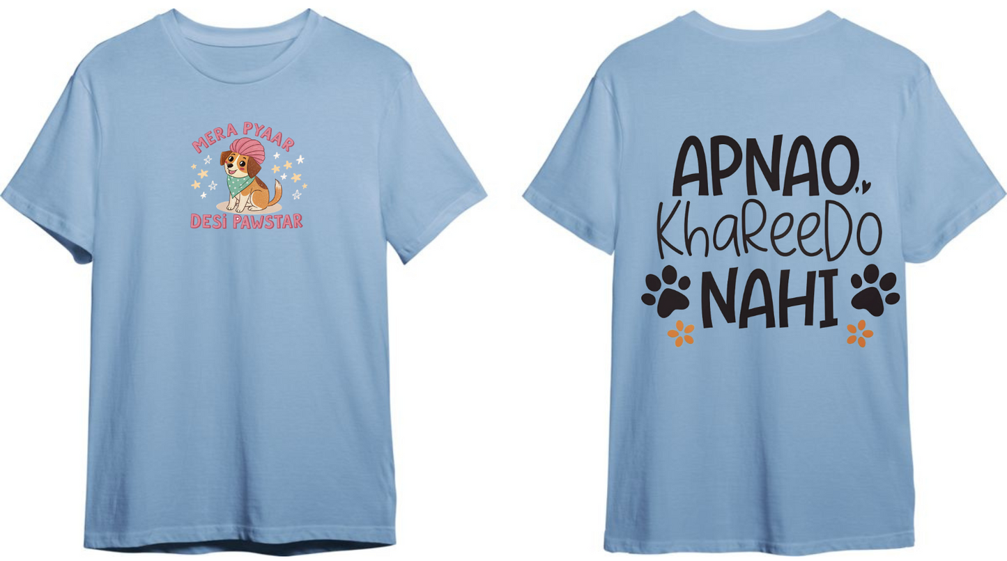 Mera Pyaar Desi Pawstar | Apnao Khareedo Nahi | Unisex Pet Lover T Shirt