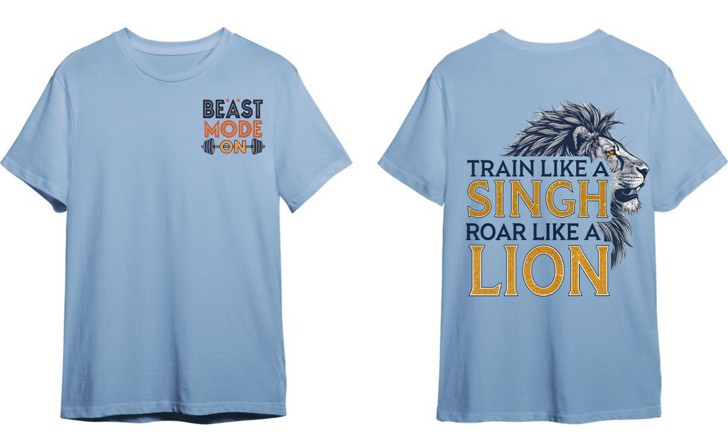 Beast Mode On | Train Like A Singh Roar Like A Lion | Unisex GYM T Shirt