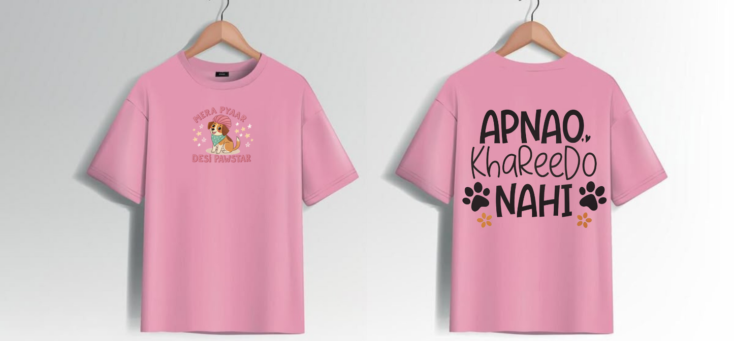 Mera Pyaar Desi Pawstar | Apnao Khareedo Nahi | Unisex Pet Lover T Shirt