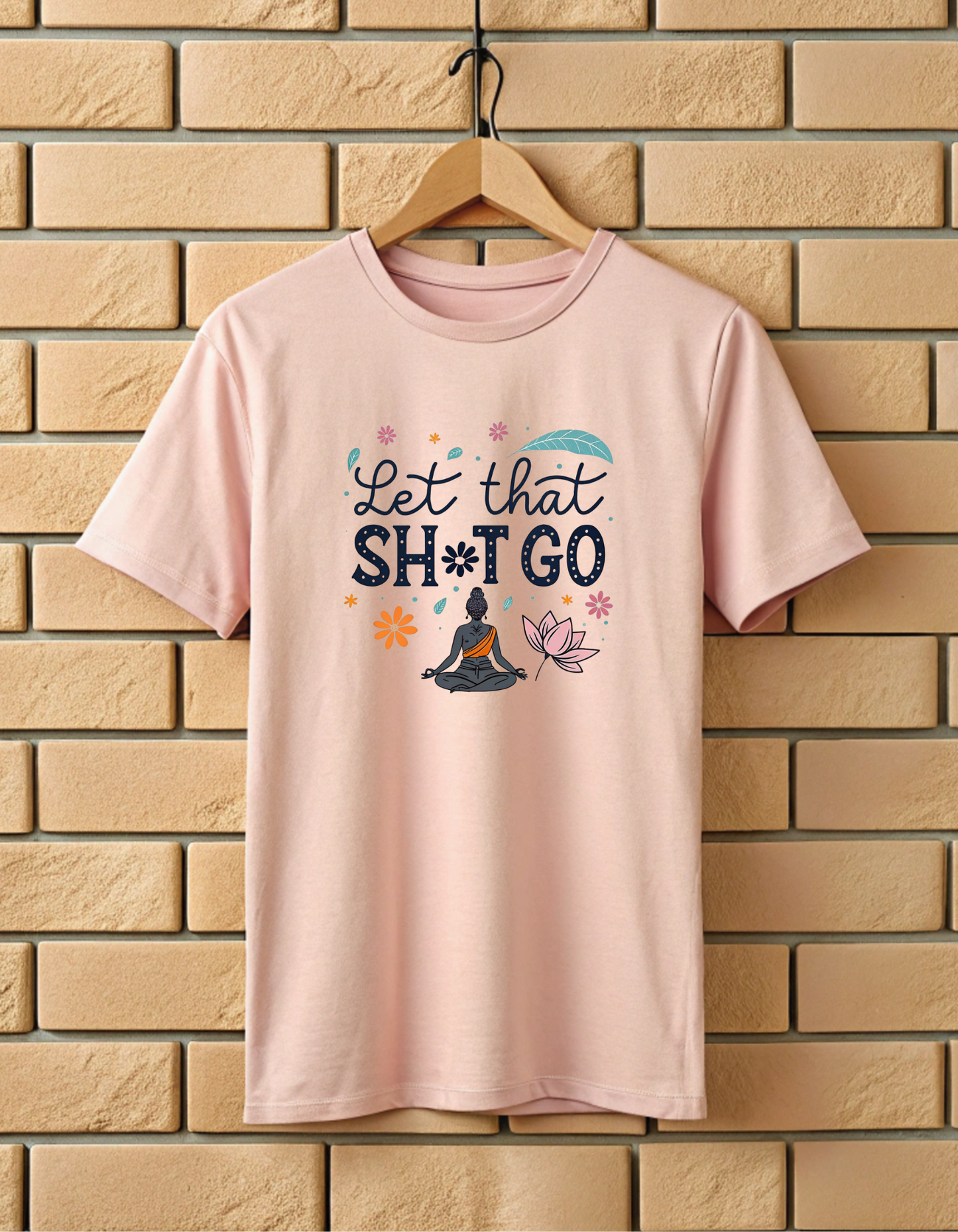 Let That Sht Go | Unisex Yoga Lover T Shirt